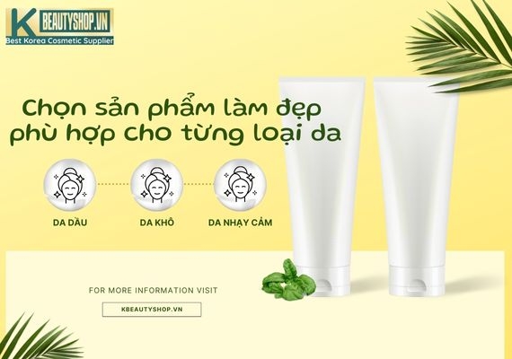 Chọn sản phẩm làm đẹp phù hợp cho từng loại da: Da dầu, da khô, da nhạy cảm