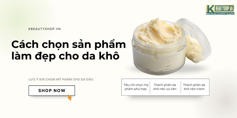 Cách chọn sản phẩm làm đẹp cho da khô