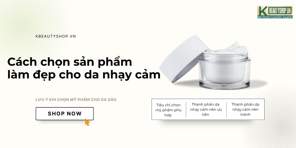 Cách chọn sản phẩm  làm đẹp cho da nhạy cảm