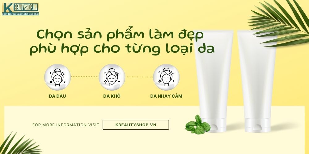 Chọn sản phẩm làm đẹp  phù hợp cho từng loại da K-Beauty