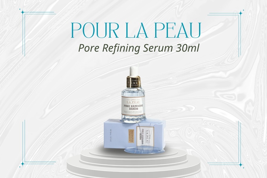 Tinh chất dưỡng sẽ khít lỗ chân lông Pour La Peau Pore Refining Serum 30ml