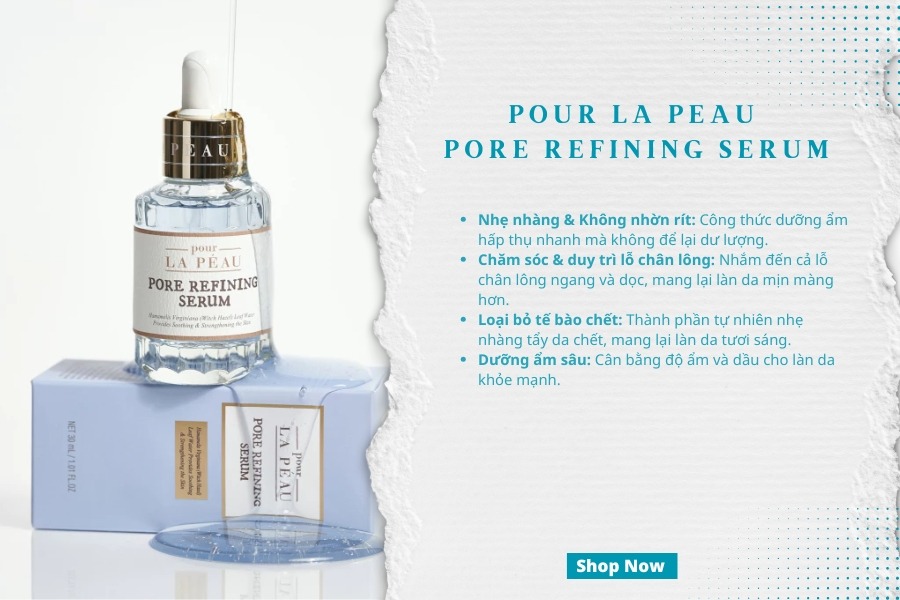 Tinh chất dưỡng sẽ khít lỗ chân lông Pour La Peau Pore Refining Serum 30ml