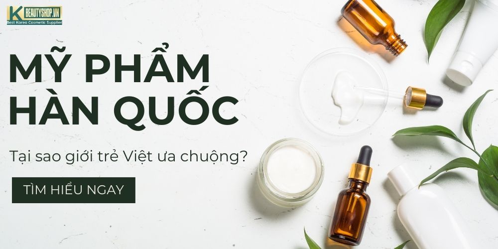 Tại sao giới trẻ Việt ưa chuộng mỹ phẩm Hàn Quốc