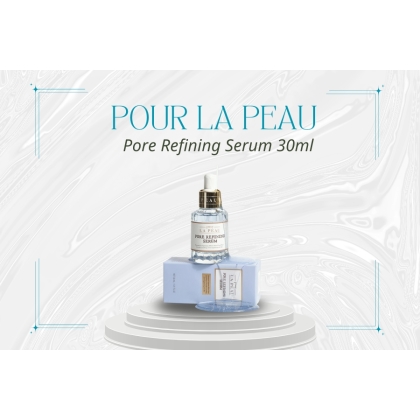 Tinh chất dưỡng sẽ khít lỗ chân lông Pour La Peau Pore Refining Serum 30ml